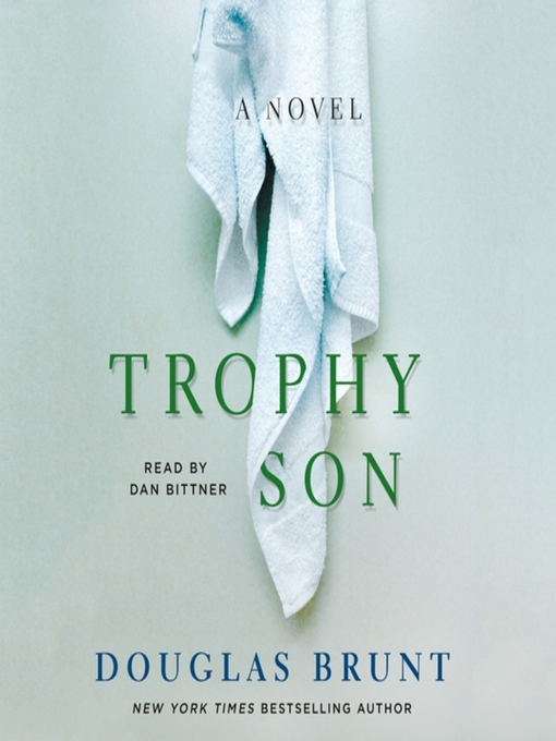 Title details for Trophy Son by Douglas Brunt - Wait list
